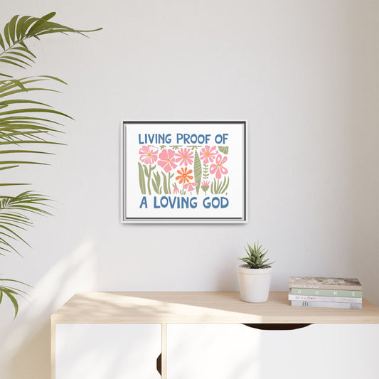 Framed Canvas Art Living Proof of a Loving God