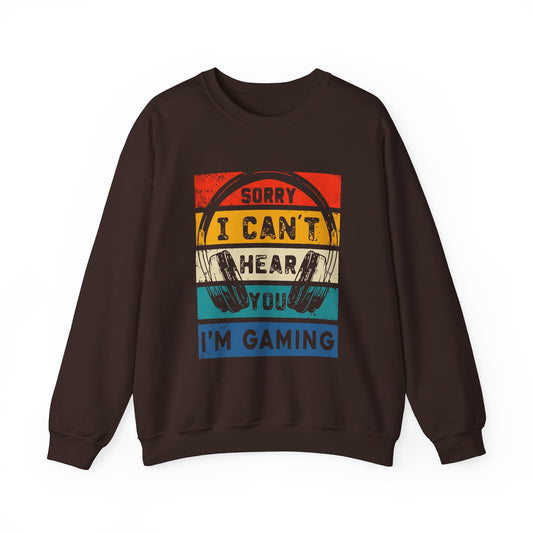 Sorry I Can't Hear You I'm Gaming Crewneck Sweatshirt - Unisex Heavy Blend